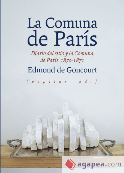 La Comuna de París: Diario del sitio y la Comuna de París. 1870-1871