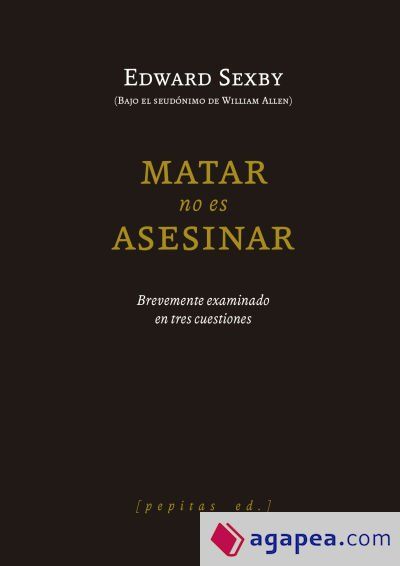 Matar no es asesinar: Brevemente examinado en tres cuestiones