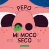 Pepo Mi moco seco