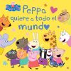 Peppa Pig. Un Cuento - Peppa Quiere A Todo El Mundo