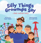 Portada de Silly Things Grownups Say ..... That Confuse Carly