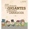 Pequeña guía ilustrada de Gigantes y Cabezudos de Zaragoza