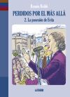 Perdidos por el m&aacute;s all&aacute; 2. La posesi&oacute;n de Evita