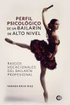 Perfil Psicol&oacute;gico De Un Bailar&iacute;n De Alto Nivel: Rasgos Vocacionales Del Bailar&iacute;n Profesional