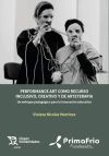 Performance art como recurso inclusivo, creativo y de arteterapia: Un enfoque pedag&oacute;gico para la innovaci&oacute;n educativa