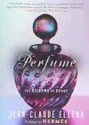 Perfume: The Alchemy of Scent