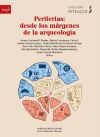 Periferias: desde los m&aacute;rgenes de la arqueolog&iacute;a