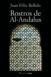 Portada de Rostros de Al-Andalus: Recorrido0 por la historia de un tiempo olvidado a través de diez artículos