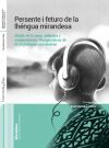 Persente i feturo de la lh&eacute;ngua mirandesa: Studo de ls usos, atitudes i cumpet&eacute;ncias lhengu&iacute;sticas de la popula&ccedil;on mirandesa
