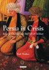 Persia in Crisis: Safavid Decline and the Fall of Isfahan