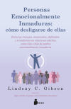 Personas emocionalmente inmaduras: cómo desligarse de ellas