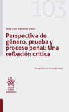 Perspectiva de género, prueba y proceso penal: Una reflexión crítica