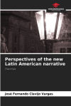 Perspectives of the new Latin American narrative