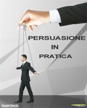 Portada de Persuasione in Pratica (Ebook)