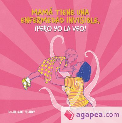 Mi madre tiene una enfermedad invisible, &iexcl;pero yo la veo!