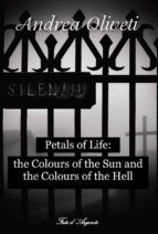 Portada de Petals of Life: the Colours of the Sun and the Colours of the Hell (Ebook)