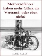 Portada de Motorradfahrer haben entweder mehr Glück als Verstand (Ebook)