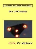 Portada de Die Fälle des Jakob Schmickler: Die UFO-Sekte (Ebook)