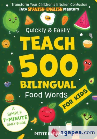 QUICKLY & EASILY TEACH 500 BILINGUAL FOOD WORDS FOR KIDS - 9791198515476