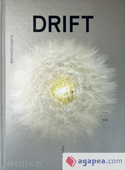 DRIFT. Choreographing the Future