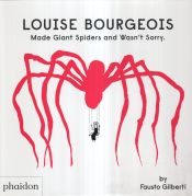 Portada de Louise Bourgeois Made Giant Spiders and Wasn´t sorry