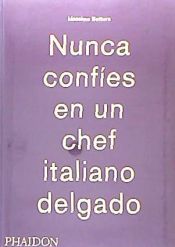 Portada de Nunca confíes en un chef italiano delgado