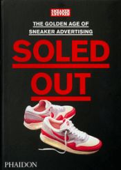 Portada de Soled out - The Golden age of Sneaker advertising