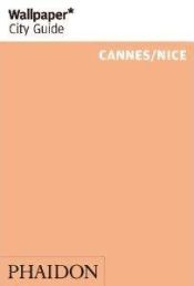 Portada de Wallpaper city guide Nice / Cannes 2012