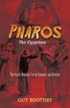 Pharos, the Egyptian: The Classic Mummy Tale of Romance and Revenge