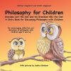 Philosophy for Children. Grandpa Carl the Owl and his Grandson Nils the Owl: A Story Book for Discussing Philosophy with Children: For encouraging ref