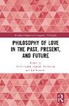 Philosophy of Love in the Past, Present, and Future