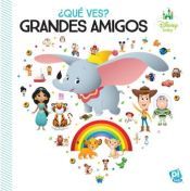 Portada de &iquest;QU&Eacute; VES? GRANDES AMIGOS. DISNEY BABY WDYS