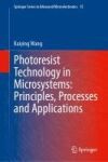 Photoresist Technology in Microsystems: Principles, Processes and Applications