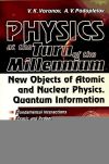 Physics at the turn or the Millenium.New objects of Atomic and Nuclear Physics. Quantum Information