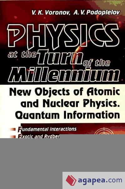 Physics at the turn or the Millenium.New objects of Atomic and Nuclear Physics. Quantum Information