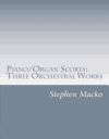 Piano/Organ Scores: Three Orchestral Works