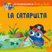 Portada de CATAPULTA, LA . LOS DESCUBRIMIENTOS DE LUCAS Y LUCÍA