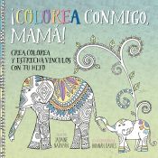 Portada de Colorea conmigo, mamá!