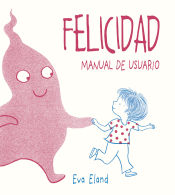 Portada de Felicidad. Manual de usuario