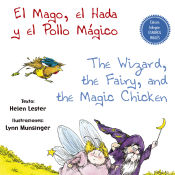 Portada de MAGO, EL HADA Y EL POLLO MÁGICO/THE WIZARD, THE FAIRY, AND THE MAGIC CHIKEN . BILINGÜE