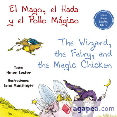 MAGO, EL HADA Y EL POLLO MÁGICO/THE WIZARD, THE FAIRY, AND THE MAGIC CHIKEN . BILINGÜE