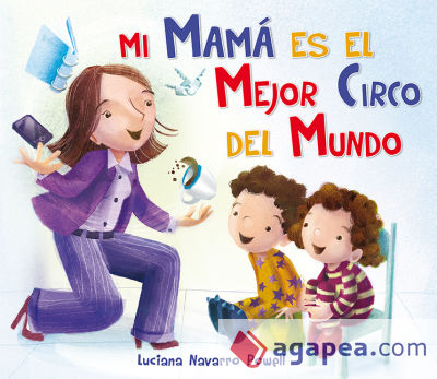 Mi mamá es el mejor circo del mundo