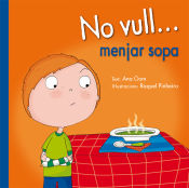 Portada de NO VULL. MENJAR SOPA