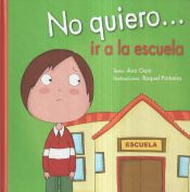 Portada de No Quiero... Ir A La Escuela