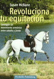 Portada de REVOLUCIONA TU EQUITACION. CONSEGUIR UN MOVIMIENTO ARMONICO ENTRE CABALLO Y JINE. TE