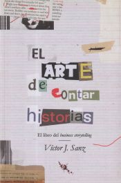 Portada de El arte de contar historias: El libro del business storytelling