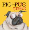 Pig the Fibber (Pig the Pug)