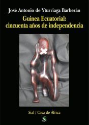Portada de Guinea Ecuatorial: 50 a&ntilde;os de su independencia