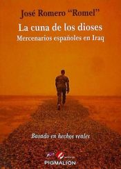 Portada de La cuna de los dioses : Mercenarios españoles en Iraq