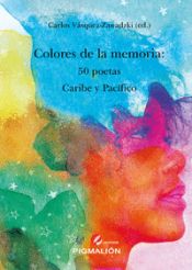 Portada de Colores de la memoria: 50 poetas Caribe y Pacífico
